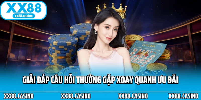Giải đáp câu hỏi thường gặp xoay quanh ưu đãi Giải đáp câu hỏi thường gặp xoay quanh ưu đãi